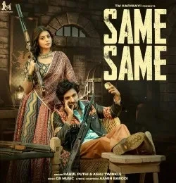 Same Same Rahul Puthi, Ashu Twinkle mp3 song download, Same Same Rahul Puthi, Ashu Twinkle full album mp3 song