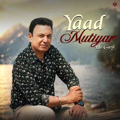Yaad Mutiyar Ho Gayi Manmohan Waris mp3 song download, Yaad Mutiyar Ho Gayi Manmohan Waris full album mp3 song