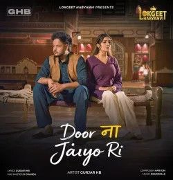 Door Na Jaiyo Ri Gurjar HB mp3 song download, Door Na Jaiyo Ri Gurjar HB full album mp3 song