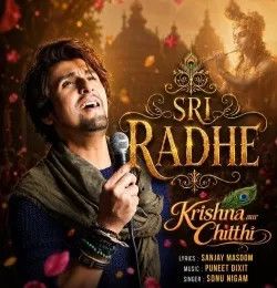 Sri Radhe (From Krishna Aur Chitthi) Puneet Dixit, Sonu Nigam mp3 song download, Sri Radhe Puneet Dixit, Sonu Nigam full album mp3 song