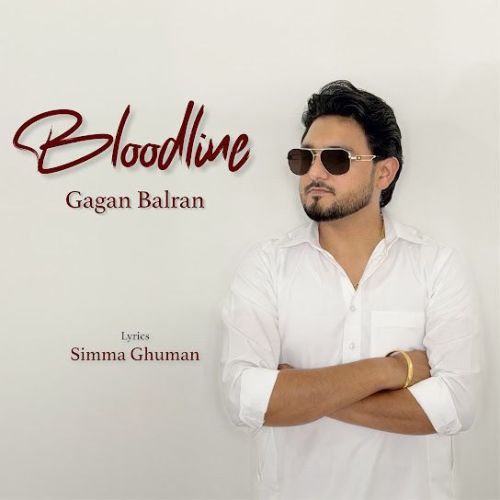 Bloodline Gagan Balran mp3 song download, Bloodline Gagan Balran full album mp3 song