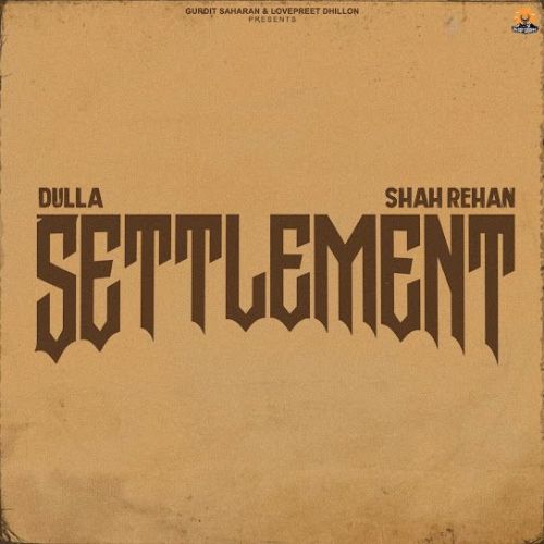 Settlement Dulla mp3 song download, Settlement Dulla full album mp3 song