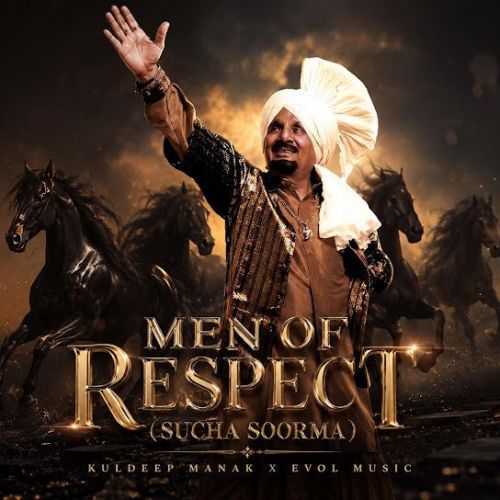 Men of Respect (Sucha Soorma) Kuldeep Manak mp3 song download, Men of Respect (Sucha Soorma) Kuldeep Manak full album mp3 song