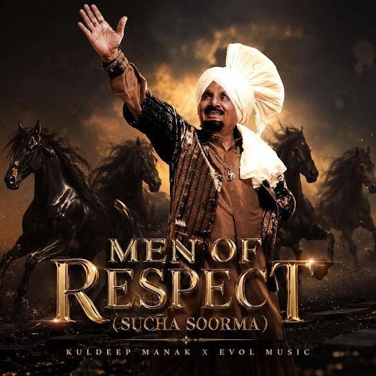 Men of Respect (Sucha Soorma) Kuldeep Manak mp3 song download, Men of Respect (Sucha Soorma) Kuldeep Manak full album mp3 song