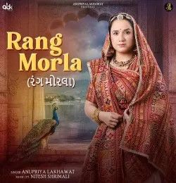 Rang Morla Anupriya Lakhawat mp3 song download, Rang Morla Anupriya Lakhawat full album mp3 song