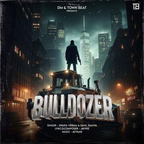 Bulldozer Swara Verma, Sahil dahiya mp3 song download, Bulldozer Swara Verma, Sahil dahiya full album mp3 song