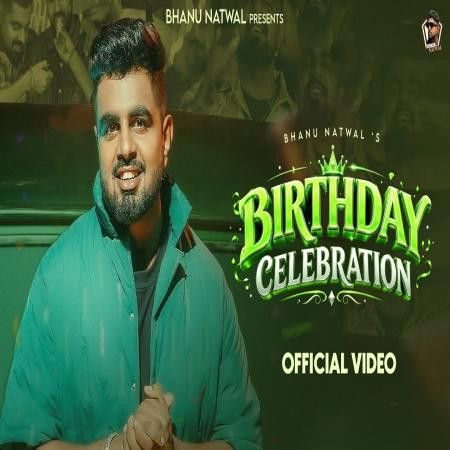 Birthday Celebration Bhanu Natwal mp3 song download, Birthday Celebration Bhanu Natwal full album mp3 song