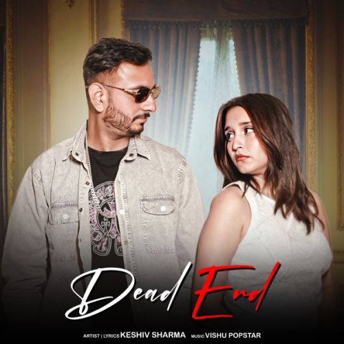 Dead End Keshiv Sharma mp3 song download, Dead End Keshiv Sharma full album mp3 song