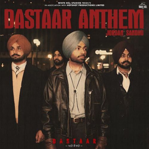 Dastaar Anthem Jordan Sandhu mp3 song download, Dastaar Anthem Jordan Sandhu full album mp3 song