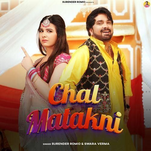 Chal Matakni Surender Romio, Swara Verma mp3 song download, Chal Matakni Surender Romio, Swara Verma full album mp3 song