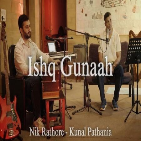 Ishq Gunaah Nik Rathore, Kunal Pathania mp3 song download, Ishq Gunaah Nik Rathore, Kunal Pathania full album mp3 song