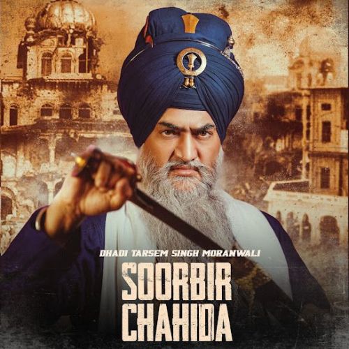 Soorbir Chahida Dhadi Tarsem Singh Moranwali mp3 song download, Soorbir Chahida Dhadi Tarsem Singh Moranwali full album mp3 song