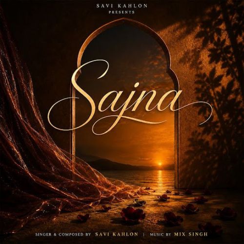 Sajna Savi Kahlon mp3 song download, Sajna Savi Kahlon full album mp3 song