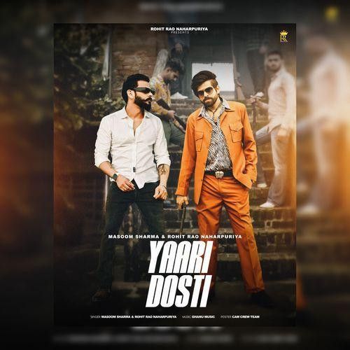 Yaari Dosti Masoom Sharma, Rohit Rao Naharpuriya mp3 song download, Yaari Dosti Masoom Sharma, Rohit Rao Naharpuriya full album mp3 song