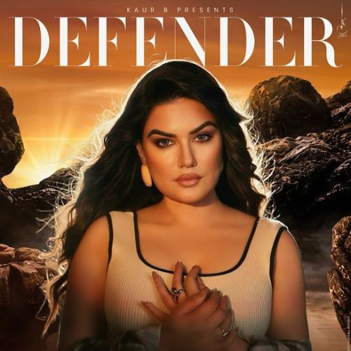 Defender Kaur B mp3 song download, Defender Kaur B full album mp3 song