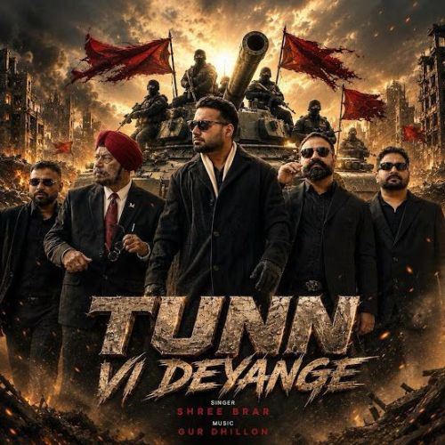 Tunn Vi Deyange Shree Brar mp3 song download, Tunn Vi Deyange Shree Brar full album mp3 song
