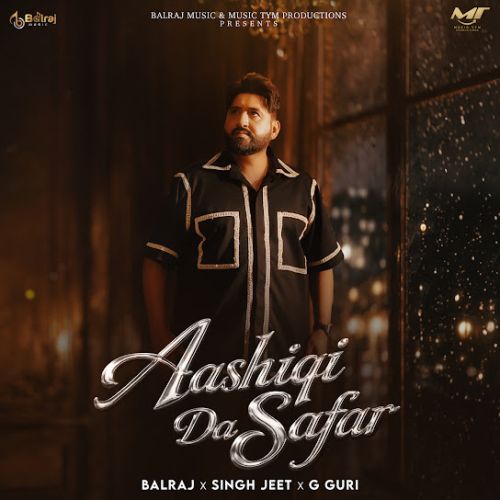 Pyaar Balraj mp3 song download, Aashiqi Da Safar Balraj full album mp3 song