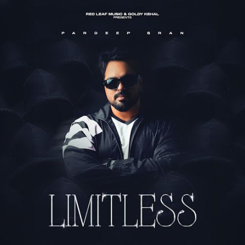 Mustache Up Pardeep Sran mp3 song download, Limitless - EP Pardeep Sran full album mp3 song