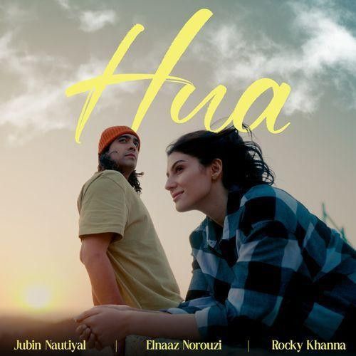 Hua Jubin Nautiyal, Elnaaz Norouzi mp3 song download, Hua Jubin Nautiyal, Elnaaz Norouzi full album mp3 song