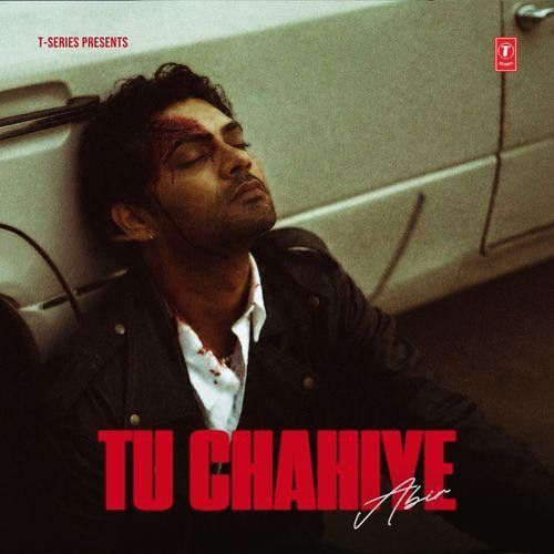 Tu Chahiye Abir mp3 song download, Tu Chahiye Abir full album mp3 song