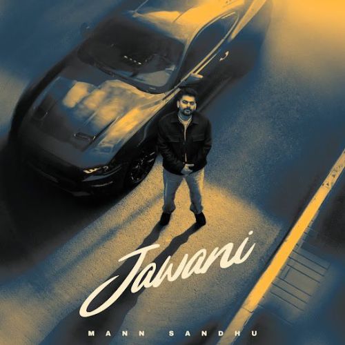 Jawani Mann Sandhu mp3 song download, Jawani Mann Sandhu full album mp3 song