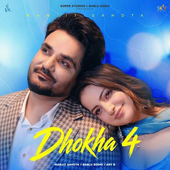 Dhokha 4 Manjit Sahota mp3 song download, Dhokha 4 Manjit Sahota full album mp3 song