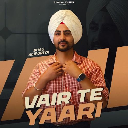 Vair Te Yaari Bhau Alipuriya mp3 song download, Vair Te Yaari Bhau Alipuriya full album mp3 song