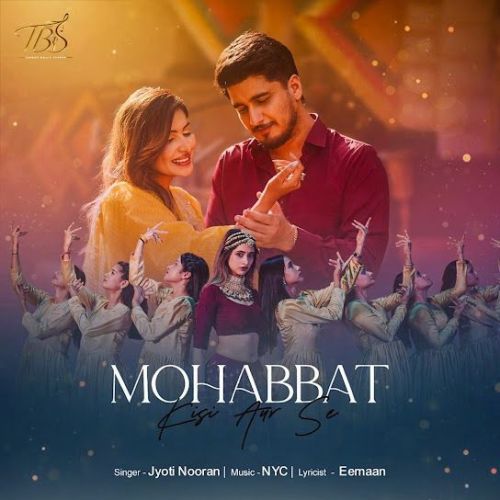 Mohabbat Kisi Aur Se Jyoti Nooran mp3 song download, Mohabbat Kisi Aur Se Jyoti Nooran full album mp3 song