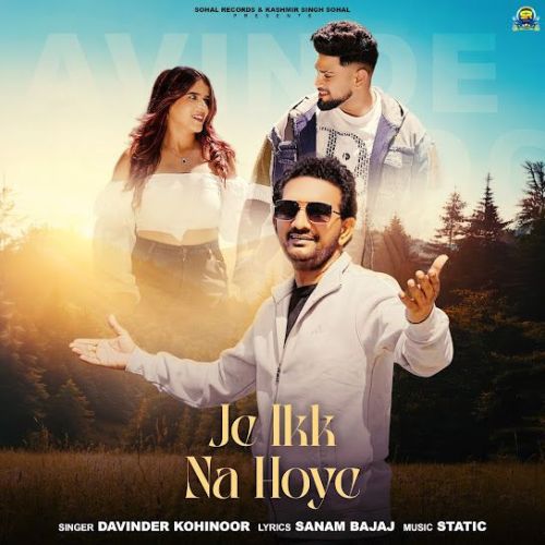 Je Ikk Na Hoye Davinder Kohinoor mp3 song download, Je Ikk Na Hoye Davinder Kohinoor full album mp3 song
