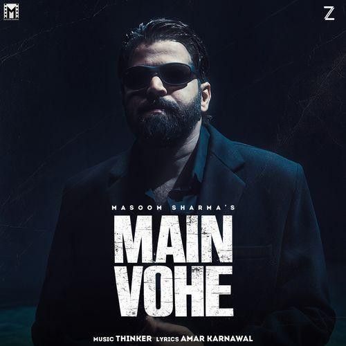 Main Vohe Masoom Sharma mp3 song download, Main Vohe Masoom Sharma full album mp3 song