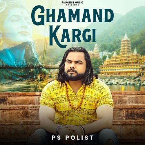 Ghamand Kargi Ps Polist mp3 song download, Ghamand Kargi Ps Polist full album mp3 song