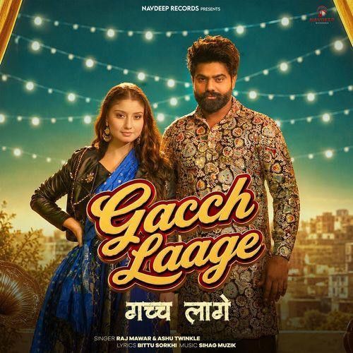 Gacch Laage Raj Mawar, Ashu Twinkle mp3 song download, Gacch Laage Raj Mawar, Ashu Twinkle full album mp3 song