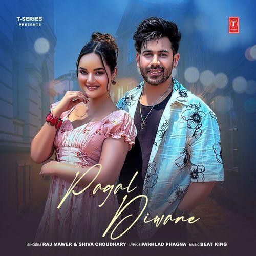 Pagal Diwane Raj Mawer, Shiva Choudhary mp3 song download, Pagal Diwane Raj Mawer, Shiva Choudhary full album mp3 song