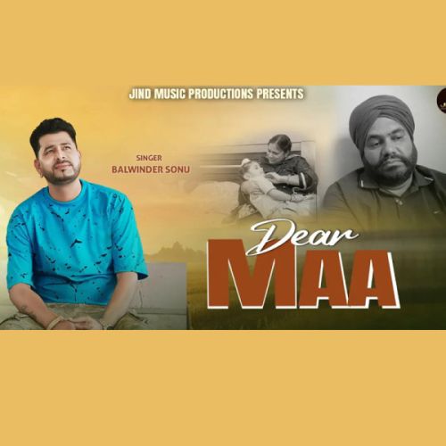 Dear Maa Balwinder Sonu mp3 song download, Dear Maa Balwinder Sonu full album mp3 song
