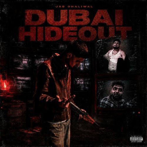 DUBAI HIDEOUT Jas Dhaliwal mp3 song download, DUBAI HIDEOUT Jas Dhaliwal full album mp3 song