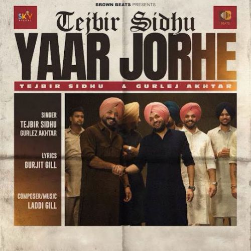Yaar Jorhe Tejbir Sidhu mp3 song download, Yaar Jorhe Tejbir Sidhu full album mp3 song