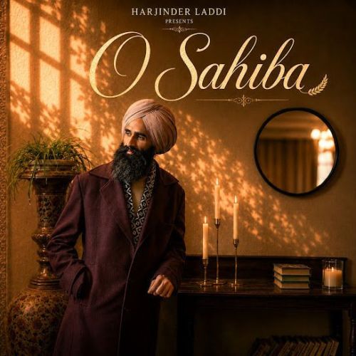 O Sahiba Kanwar Grewal mp3 song download, O Sahib Kanwar Grewal full album mp3 song