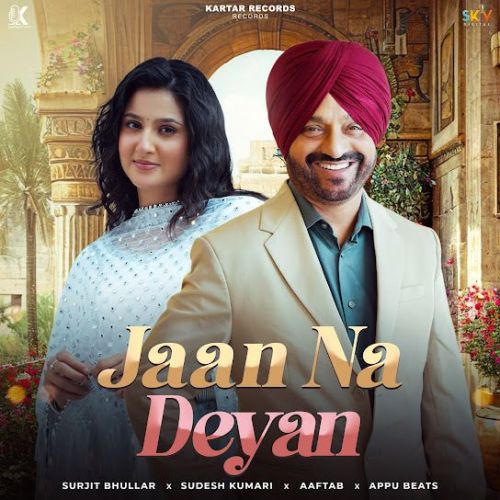Jaan Na Deyan Surjit Bhullar mp3 song download, Jaan Na Deyan Surjit Bhullar full album mp3 song