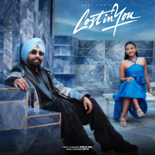 Lost In You Ammy Virk mp3 song download, Lost In You Ammy Virk full album mp3 song