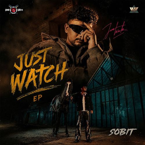 Will Tell You Sobit mp3 song download, Just Watch - EP Sobit full album mp3 song