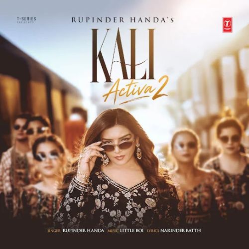 Kali Activa 2 Rupinder Handa mp3 song download, Kali Activa 2 Rupinder Handa full album mp3 song