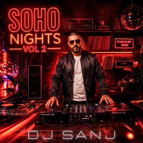 Har Dil DJ Sanj, Ruby Kaur mp3 song download, Soho Nights - Punjabi EDM, Vol. 2 DJ Sanj, Ruby Kaur full album mp3 song