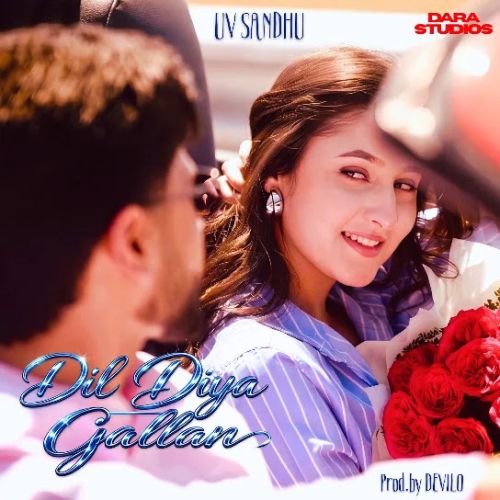 Dil Diya Gallan UV Sandhu mp3 song download, Dil Diya Gallan UV Sandhu full album mp3 song