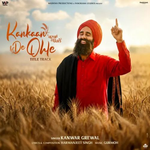 Kankaan De Ohle Title Track Kanwar Grewal mp3 song download, Kankaan De Ohle Kanwar Grewal full album mp3 song
