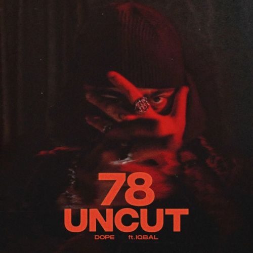 78 Uncut Dope, Iqbal mp3 song download, 78 Uncut Dope, Iqbal full album mp3 song