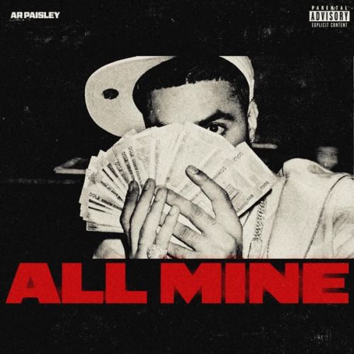All Mine AR Paisley mp3 song download, All Mine AR Paisley full album mp3 song