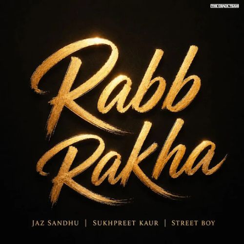 Rabb Rakha Jaz Sandhu, Sukhpreet Kaur mp3 song download, Rabb Rakha Jaz Sandhu, Sukhpreet Kaur full album mp3 song