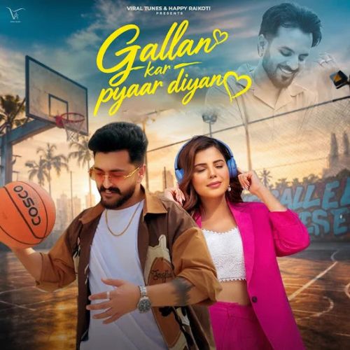 Gallan Kar Pyaar Diyan Raahi, Happy Raikoti mp3 song download, Gallan Kar Pyaar Diyan Raahi, Happy Raikoti full album mp3 song