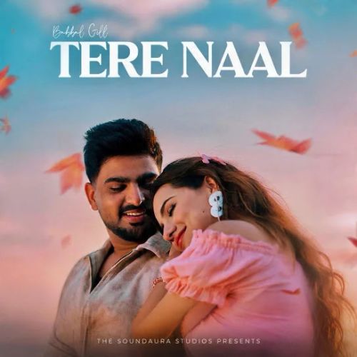 Tere Naal Babbal Gill mp3 song download, Tere Naal Babbal Gill full album mp3 song