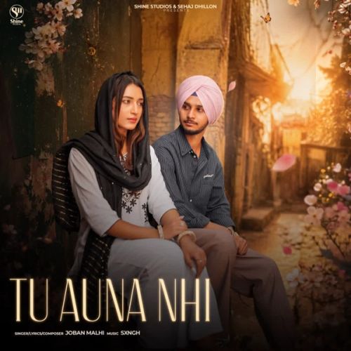 Tu Auna Nhi Joban Malhi mp3 song download, Tu Auna Nhi Joban Malhi full album mp3 song